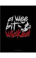 A Wee Bit Wicked: Unruled Composition Book