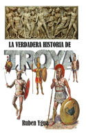 Verdadera Historia de Troya