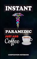 Instant Paramedic Just Add Coffee