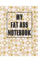 My Fat Ass Notebook