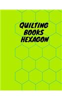 Quilting Books Hexagon: Hexagonal Graph Paper Notebook, Hexagonal Architecture