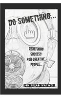 Do Something...