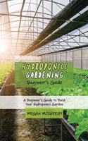 Hydroponics Gardening Beginner's Guide