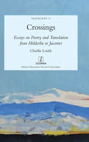 Crossings: Essays on Poetry and Translation from Holderlin to Jaccottet