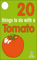 20 Things to Do with a Tomato