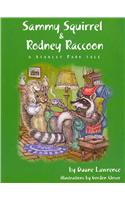 Sammy Squirrel and Rodney Raccoon
