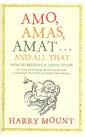Amo, Amas, Amat ... and All That