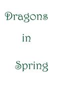 Dragons In Spring