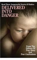 Delivered Into Danger