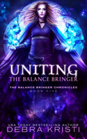 Uniting: The Balance Bringer(5 Balance Bringer Chronicles)