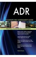 ADR Complete Self-Assessment Guide