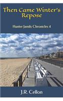 Then Came Winter's Repose: Hunter Family Chronicles 4(4 Hunter Family Chronicles)