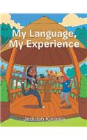 My Language, My Experience