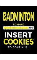 Badminton Loading 75% Insert Cookies to Continue