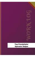 Top Precipitator Operator Helper Work Log: Work Journal, Work Diary, Log - 126 pages, 6 x 9 inches