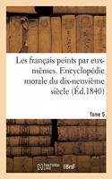 Les Français Peints Par Eux-Mêmes. Encyclopédie Morale Du Dix-Neuvième Siècle