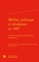 Medias, Politique Et Revolution En 1867