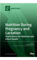 Nutrition During Pregnancy and Lactation