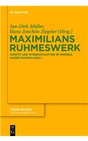 Maximilians Ruhmeswerk: Künste Und Wissenschaften Im Umkreis Kaiser Maximilians I.(190 Frühe Neuzeit)