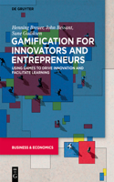 Gamification for Innovators and Entrepreneurs