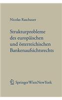 Aktuelle Strukturprobleme Des Europ Ischen Und Sterreichischen Bankenaufsichtsrechts
