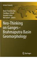 Neo-Thinking on Ganges-Brahmaputra Basin Geomorphology