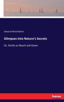 Glimpses Into Nature's Secrets