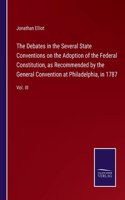 Debates in the Several State Conventions on the Adoption of the Federal Constitution, as Recommended by the General Convention at Philadelphia, in 1787