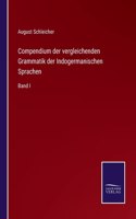 Compendium der vergleichenden Grammatik der Indogermanischen Sprachen