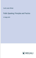 Public Speaking; Principles and Practice