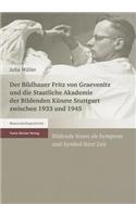 Der Bildhauer Fritz Von Graevenitz Und Die Staatliche Akademie Der Bildenden Kunste Stuttgart Zwischen 1933 Und 1945