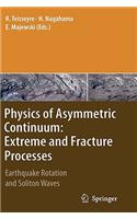 Physics of Asymmetric Continuum: Extreme and Fracture Processes