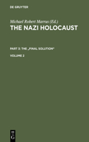Nazi Holocaust. Part 3: The Final Solution. Volume 2