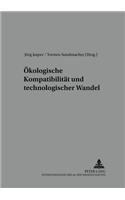 Oekologische Kompatibilitaet und technologischer Wandel