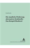 Die Staatliche Foerderung Alternativer Kraftstoffe: Das Beispiel Biodiesel