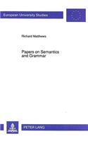 Papers on Semantics and Grammar