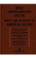Wege Amerikanischer Kultur- Ways and Byways of American Culture
