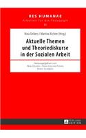 Aktuelle Themen Und Theoriediskurse in Der Sozialen Arbeit