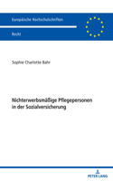 Nichterwerbsmaeßige Pflegepersonen in der Sozialversicherung
