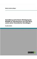 Das Modell Zur Akkulturation Von John Berry Und Seine Theoretischen Grundlagen. Darstellung Und Kritische Würdigung