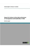 Impact of culture on the style and process of management and leadership in India