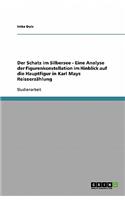 Der Schatz im Silbersee - Eine Analyse der Figurenkonstellation im Hinblick auf die Hauptfigur in Karl Mays Reiseerzählung: (German)