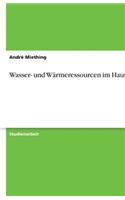 Wasser- und Wärmeressourcen im Haushalt: (German)