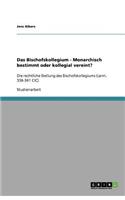 Das Bischofskollegium - Monarchisch bestimmt oder kollegial vereint?