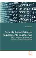 Security Agent-Oriented Requirements Engineering