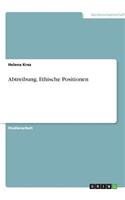 Abtreibung. Ethische Positionen