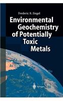 Environmental Geochemistry of Potentially Toxic Metals