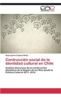 Contrucción social de la identidad cultural en Chile
