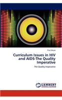 Curriculum Issues in HIV and AIDS-The Quality Imperative