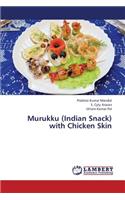Murukku (Indian Snack) with Chicken Skin